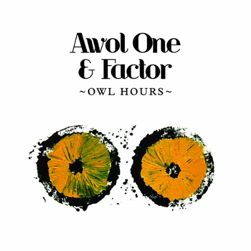 Awol One & Factor/Owl Hours